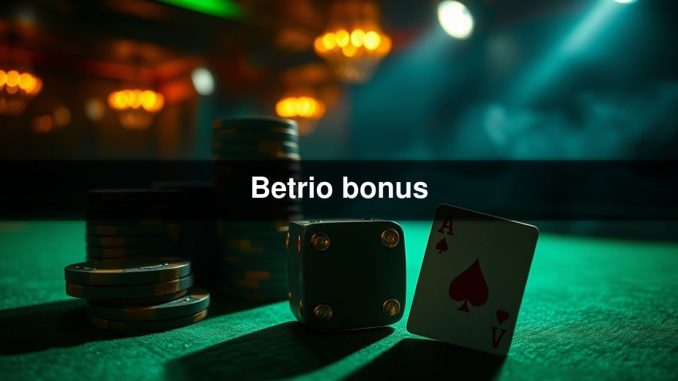 Betrio bonus